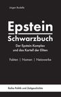 "Epstein Schwarzbuch: Der Epstein-Komplex und das Kartell der Eliten. Fakten | Namen | Netzwerke." Schwarzer Hintergrund.