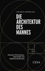 "Die Architektur des Mannes" ist der Titel. Untertitel beschreibt Performance, Vaterschaft, Selbstverwirklichung. Geometrische Muster.