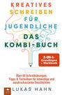 Lukas Hahn: Kreatives Schreiben für Jugendliche - DAS 2-IN-1-KOMBI-BUCH:, Buch