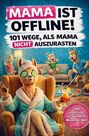 "Mama ist offline! 101 Wege, als Mama nicht auszurasten. Tipps und Tricks für die beste Mama der Welt." Illustration einer Llama-Familie.
