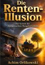 "Die Renten-Illusion: Das System der hausgemachten Mangelverwaltung." Rentnerpaar auf Bank, kaputtes Sparschwein.