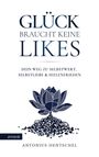 Antonius Hentschel: Glück braucht keine Likes, Buch