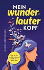 „MEIN wunderlauter KOPF“ ist der Titel. Schmetterlinge und bunte Wolken aus einem Kopf als künstlerische Illustration.