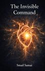 Text: "The Invisible Command" und "Smail Samai". Illustration eines leuchtenden Herzens mit elektrischen Verzweigungen.