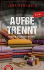 "AUFGETRENNT", "Weber & Wozniak ermitteln", "Vera Nentwich", "Krimi". Stoffe, Garnspulen, Schere.