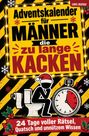 Texte: "Adventskalender für Männer die zu lange kacken", "24 Tage voller Rätsel, Quatsch und unnützem Wissen." Illustration: Person auf Toilette neben Stoppuhr.