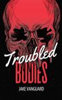 Jake Vanguard: Troubled Bodies, Buch