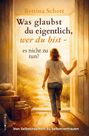 Text: "Was glaubst du eigentlich, wer du bist - es nicht zu tun?" Frau läuft barfuß ins Licht.