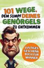 "101 Wege, dem Sumpf deines Genörgels zu entkommen. Lustiges Geschenk-Buch für Männer." Illustration eines grimmigen Mannes.