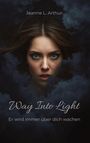 Jeanne L. Arthur: Way Into Light, Buch