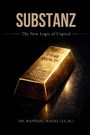 Nagel , Raphael: SUBSTANZ - The New Logic of Capital, Buch