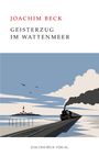 "JOACHIM BECK. GEISTERZUG IM WATTENMEER. JOACHIM BECK VERLAG. Illustration: Dampflok fährt durch Küstenlandschaft."