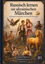 „Russisch lernen mit ukrainischen Märchen“; Illustration mit Figuren, einem Adler, einem Pferd und einer Burg im Hintergrund.