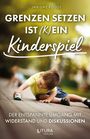 "Jan-Uwe Rogge: GRENZEN SETZEN IST (K)EIN Kinderspiel. Kind spielt entspannt mit einem Spielzeugauto auf dem Boden."