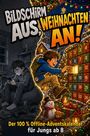 "Bildschirm aus, Weihnachten an! Der 100 % Offline-Adventskalender für Jungs ab 8." Ein Junge wechselt von Bildschirm zu Advent.