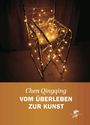Chen Qingqing: VOM ÜBERLEBEN ZUR KUNST. Drachenhaus Verlag Logo. Stuhl mit Lichterketten dekoriert.