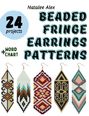 Text: "Natalee Alex 24 projects BEADED FRINGE EARRINGS PATTERNS +WORD CHART". Fünf bunte Ohrring-Designs.