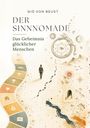 Titel: "Der Sinnnomade: Das Geheimnis glücklicher Menschen" von Giò von Beust. Ein Mann folgt Fußspuren, umgeben von Symbolen.
