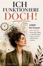 "ICH FUNKTIONIERE DOCH! ADHS bei Frauen" steht groß, daneben eine Frau mit chaotischem Haar, Notizblock und Uhr.
