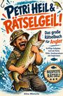 „Petri Heil & Rätselgeil! Das große Rätselbuch für Angler“. Ein Angler hält glücklich einen großen Fisch.