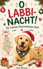 "O Labbina-cht! Das Labrador-Adventskalender-Buch" zeigt einen Labrador mit Weihnachtsmütze und Geschenken.