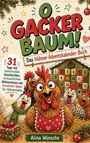 „O Gackerbaum!“, „Das Hühner-Adventskalender-Buch.“, „31 Tage...Hühnerhalter“, Illustration mit fröhlichen Hühnern und Adventskalender.