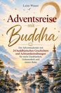 "Adventsreise mit Buddha" von Luise Wauer. Eine ruhige Tempellandschaft mit Bergen und einem Fluss im Sonnenuntergang.