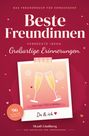 „Beste Freundinnen: Verrückte Ideen, Großartige Erinnerungen.“ Zwei anstoßende Sektgläser, verspieltes Design.