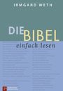 Irmgard Weth: Die Bibel. einfach lesen, Buch