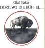 Olaf Baker: Dort, wo die Büffel..., Buch