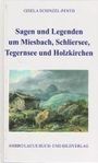 Gisela Schinzel-Penth: Sagen und Legenden um Miesbach, Schliersee, Tegernsee und Holzkirchen, Buch