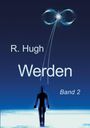 R. Hugh: Werden, Buch