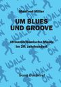 Manfred Miller: Um Blues und Groove, Buch