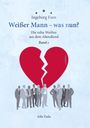 Ingeborg Feen: Weißer Mann - was nun? Die zehn Weißen aus dem Abendland Band 1, Buch