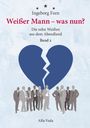 "Weißer Mann – was nun? Die zehn Weißen aus dem Abendland Band 2" von Ingeborg Feen. Silhouetten vor gebrochenem Herz.