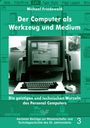 Michael Friedewald: Der Computer als Werkzeug und Medium, Buch