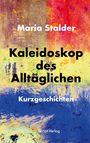 Maria Stalder: Kaleidoskop des Alltäglichen, Buch