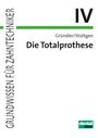 Horst Gründler: Die Totalprothese IV, Buch
