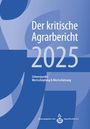 : Landwirtschaft - Der kritische Agrarbericht. Daten, Berichte, Hintergründe,... / Landwirtschaft - Der kritische Agrarbericht 2025, Buch