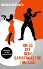Briska de L'Aven: Krieg ist kein Samstagabend Thriller, Buch