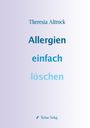 Theresia Altrock: Allergien einfach löschen, Buch