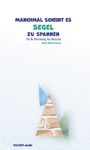 Bernd Marcel Gonner: Manchmal scheint es Segel zu spannen, Buch