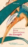 Leonhard F. Seidl: Beim Anschüren des Eisvogels, Buch