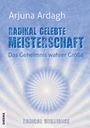 Arjuna Ardagh: Radikal gelebte Meisterschaft, Buch