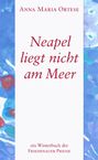 Anna Maria Ortese: Neapel liegt nicht am Meer, Buch