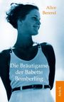 Alice Berend: Die Bräutigame der Babette Bomberling, Buch