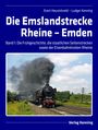Evert Heusinkveld: Die Emslandstrecke Rheine - Emden, Buch