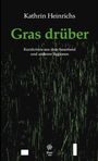 Kathrin Heinrichs: Gras drüber, Buch