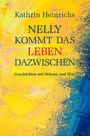 Kathrin Heinrichs: Nelly kommt das Leben dazwischen, Buch