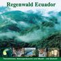 : Regenwald Ecuador - Fischertukan, Jaguar, Ozelot, Waldhund... CD, CD